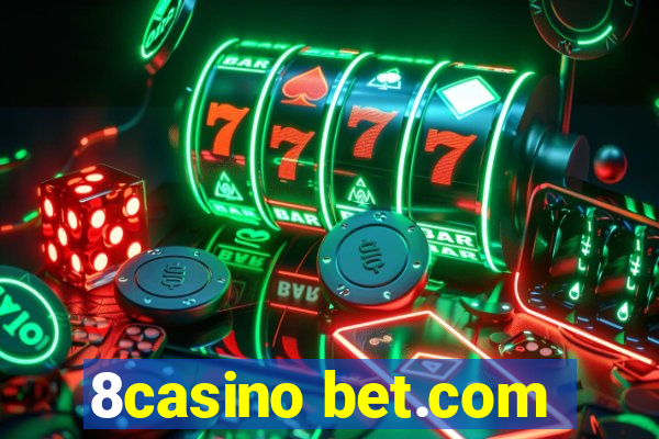 8casino bet.com